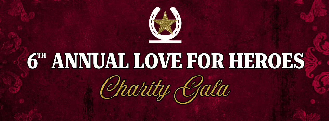 6th Annual Love For Heroes Gala